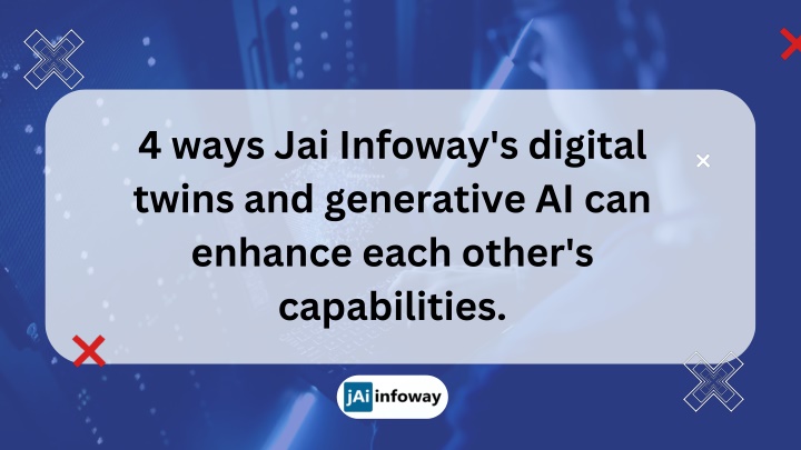 4 ways jai infoway s digital twins and generative n.w