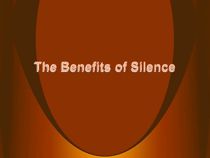 The Benefits of Silence