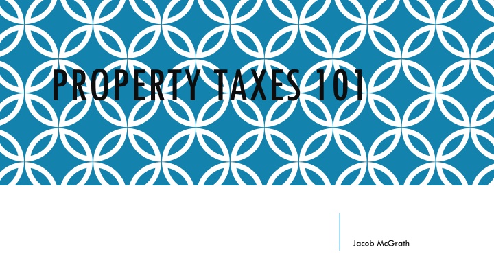 PROPERTY TAXES 101