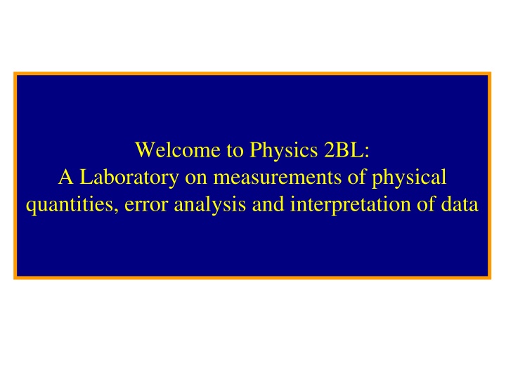 Physics 2BL Laboratory: Measurements, Error Analysis & Data Interpretation