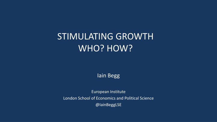 Stimulating Growth Who? How