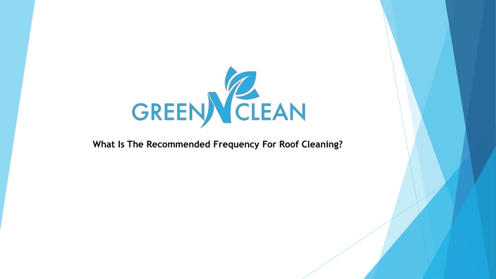 what is the recommended frequency for roof n.w