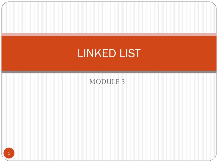 LINKED LIST.MODULE 3
