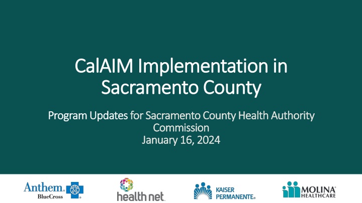CalAIM Implementation Updates in Sacramento County: Enhancing Medi-Cal Managed Care and Community Supports