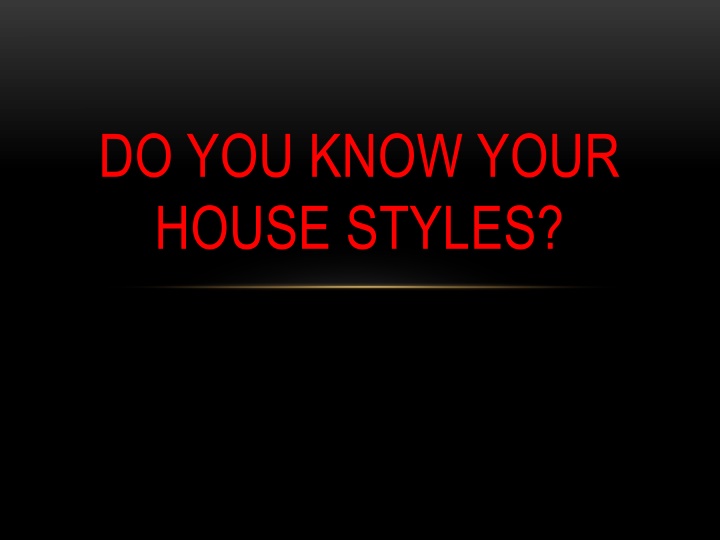 House Styles: A Brief Overview