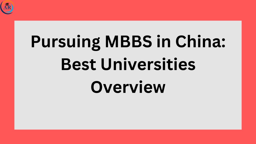 pursuing mbbs in china best universities overview l.w