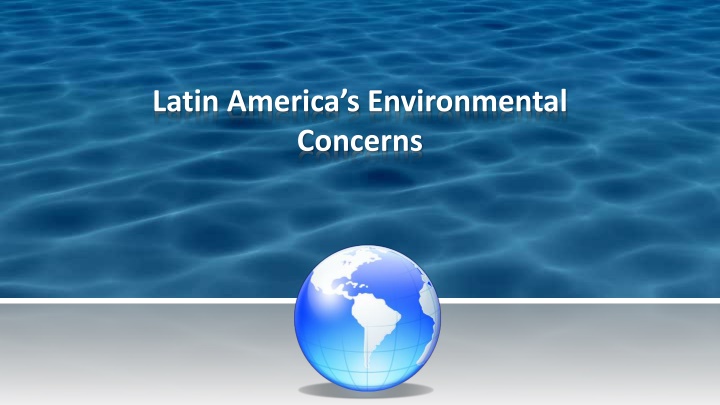 Latin America’s Environmental Concerns