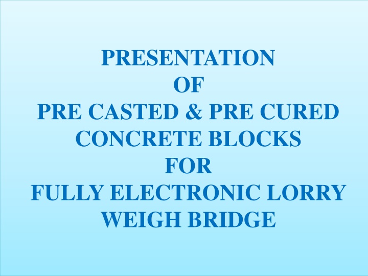 Innovative Pre-Casted & Pre-Cured Concrete Blocks for Lorry Weigh Bridge