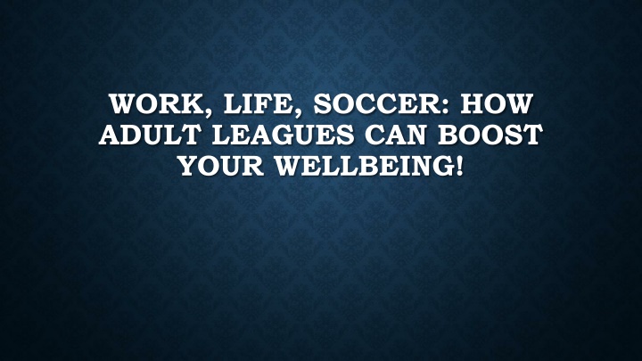Beating Stress with Soccer: The Wellbeing Benefits of Adult Soccer Leagues!
