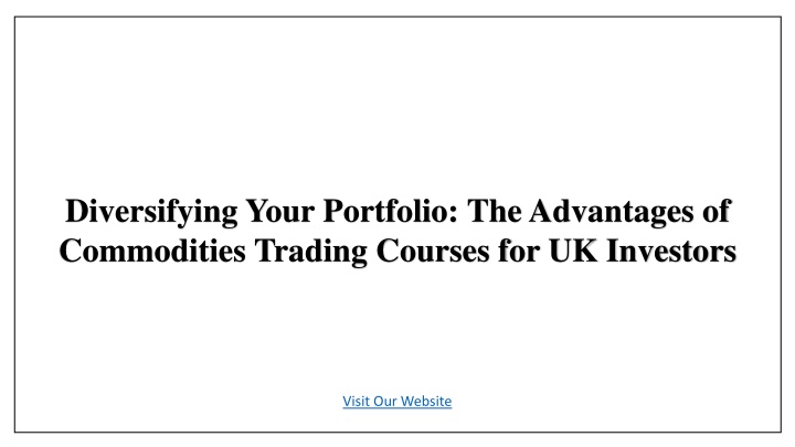 Diversifying Your Portfolio The Advantages of Commodities Trading Courses for UK Investors