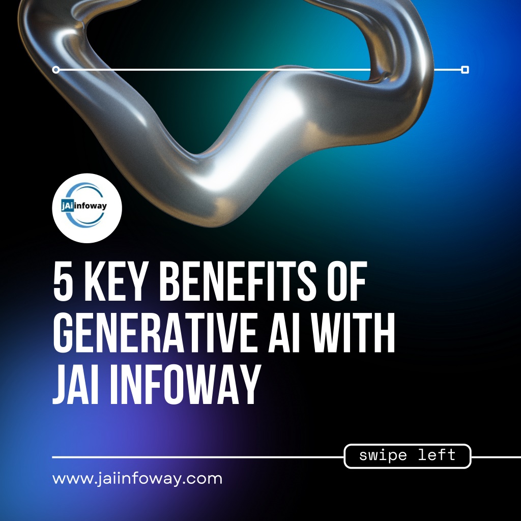 5 key benefits of generative ai with jai infoway l.w