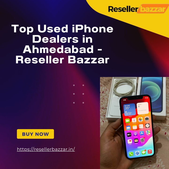 top used iphone dealers in ahmedabad reseller n.w