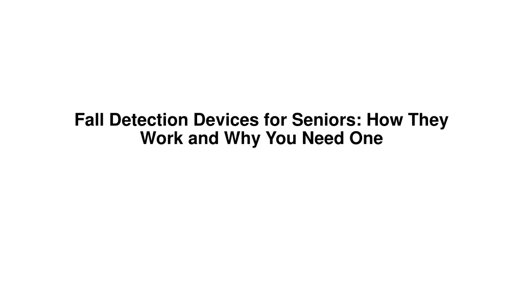fall detection devices for seniors how they work l.w