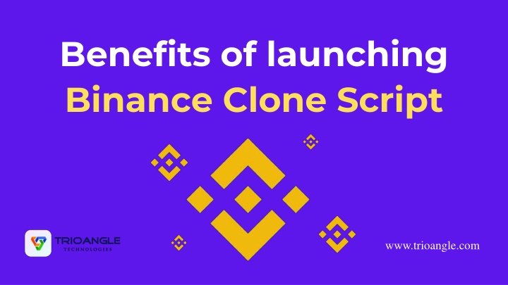 Benefits of launching Binance Clone Script