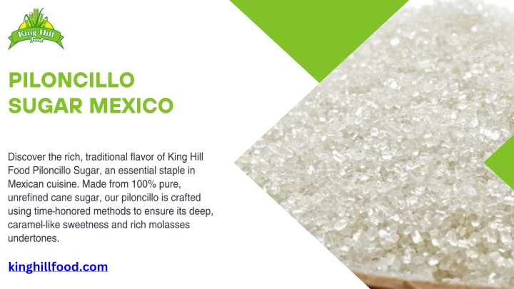 Piloncillo Sugar Mexico - King Hill Foods LLC
