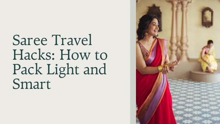 saree travel hacks how to pack light and smart n.w