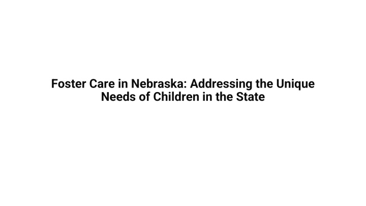 foster care in nebraska addressing the unique n.w