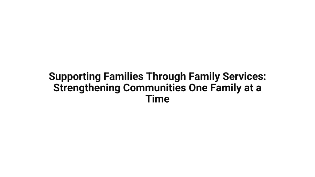 supporting families through family services l.w
